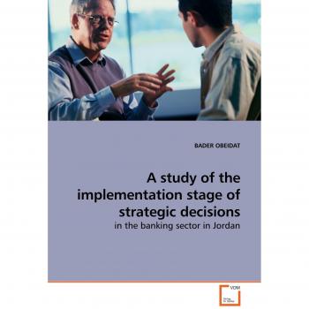 A study of the implementation stage of strategic decisions