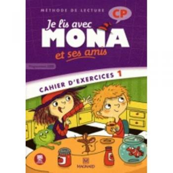 Je lis avec Mona et ses amis CP : Cahier d'exercices 1, Programme 2008