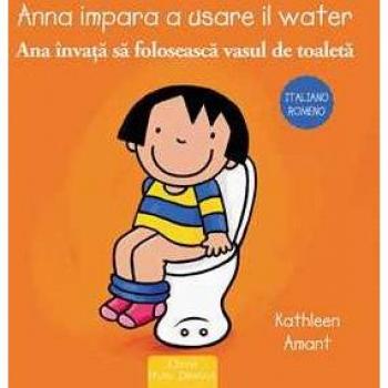 Anna impara a usare il water. Ediz. italiana e romena
