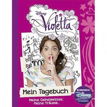 Disney Violetta: Mein Tagebuch: Meine Geheimnisse. Meine Träume.