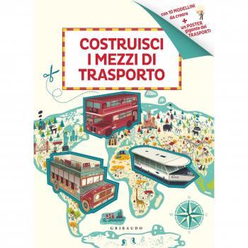 Costruisci i mezzi di trasporto. Ediz. illustrata. Con gadget