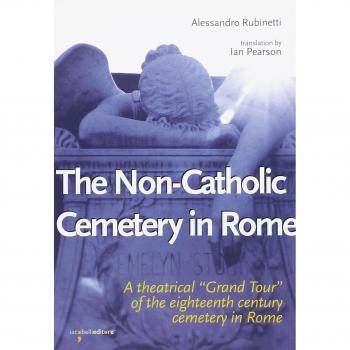 The non-catholic cemetery in Rome. A theatrical «Grand Tour» of the eighteenth century cemetery in Rome