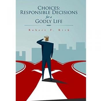 Choices: Responsible Decisions for a Godly Life