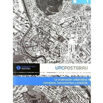 Ordenacion urbanistica.conceptos herramientas y practicas