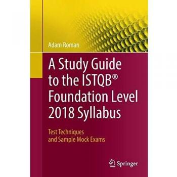A Study Guide to the ISTQB® Foundation Level 2018 Syllabus: Test Techniques and Sample Mock Exams