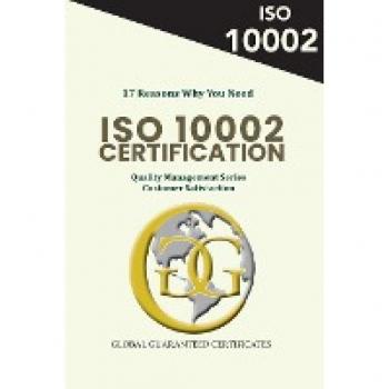 17 Reasons Why You Need ISO 10002 Certification: Quality Management Series