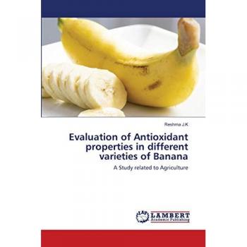 Evaluation of Antioxidant properties in different varieties of Banana: A Study related to Agriculture