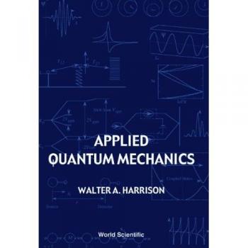 Walter A Harrison: Applied Quantum Mechanics