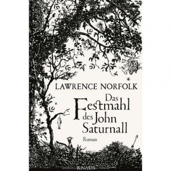 Das Festmahl des John Saturnall: Roman
