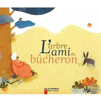 L'arbre ami du bûcheron