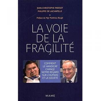 La voie de la fragilité : Comment le handicap change notre regard sur l'humain et la société