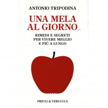 Una mela al giorno. Rimedi e segreti per vivere meglio e più a lungo