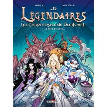 Les Légendaires : les chroniques de Darkhell. Vol. 4. Le rêve d'Ultima