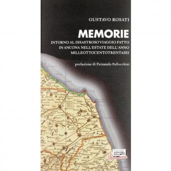 Memorie. Intorno al disastroso viaggio fatto in Ancona nell'estate dell'anno milleottocentotrentasei