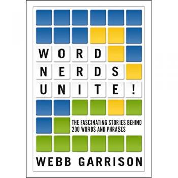 Word Nerds Unite! : The Fascinating Stories Behind 200 Words and Phrases