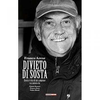 Franco Arese divieto di sosta. Storia e vita di un campione raccontata da Gianni Romeo, Franco Fava, Fabio Monti