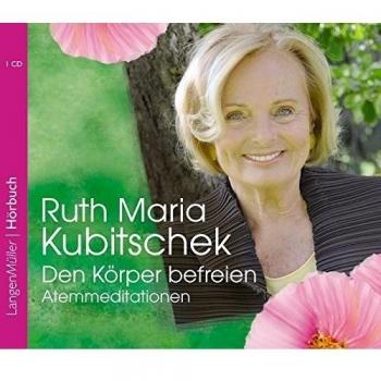Ruth-Maria Kubitschek Cd Den Körper Befreien: Atemmeditationen
