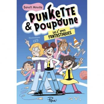 Punkette & Poupoune Tome 4 : Les Z'amis fantastiques