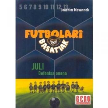 Juli defentsa onena.. Futbolari basatiak (Tapa dura).