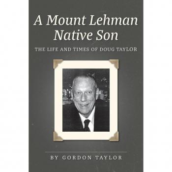 A Mount Lehman Native Son: The Life and Times of Doug Taylor