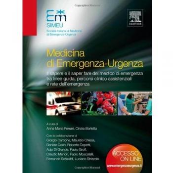 Medicina di emergenza-urgenza. Il sapere e il saper fare del medico di emergenza tra linee-guida, percorsi clinico assistenziali e rete dell'emergenza