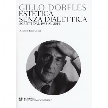 Estetica senza dialettica. Scritti dal 1933 al 2014