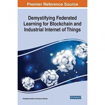 Demystifying Federated Learning for Blockchain and Industrial Internet of Things (Advances in Computational Intelligence and Robotics)