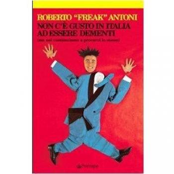 Non c'è gusto in Italia ad essere dementi