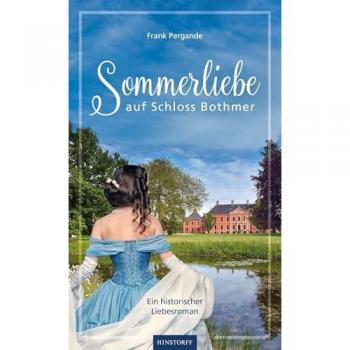Sommerliebe auf Schloss Bothmer: Ein historischer Liebesroman