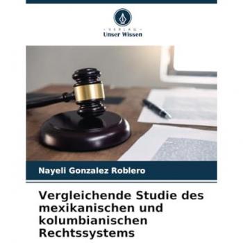Gonzalez Roblero, Nayeli: Vergleichende Studie des mexikanischen und kolumbianischen Rechtssystems