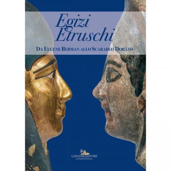 Egizi Etruschi. Da Eugene Berman allo scarabeo dorato. Ediz. a colori
