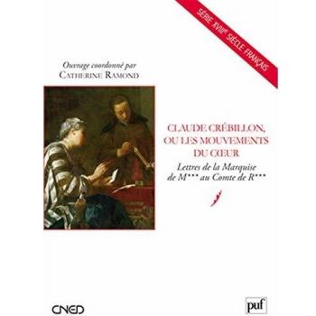 Claude Crébillon, ou les mouvements du coeur
