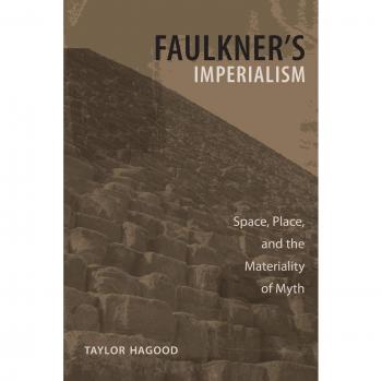 Faulkner's Imperialism: Space, Place, and the Materiality of Myth