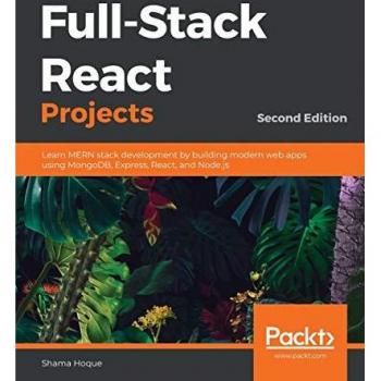 Packt Publishing, Limited Full-Stack React Projects