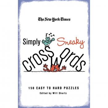 NYT SIMPLY SNEAKY XWORDS: 150 Easy to Hard Puzzles