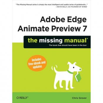 Adobe Edge Animate Preview 7: The Missing Manual
