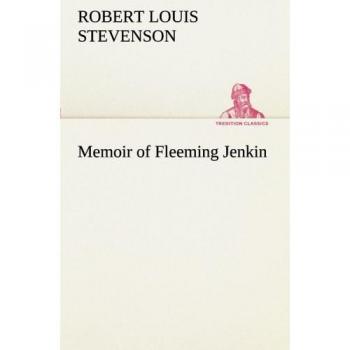 Memoir of Fleeming Jenkin (TREDITION CLASSICS)