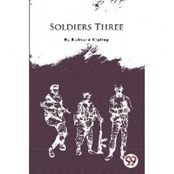 Kipling, Rudyard: Soldiers Three