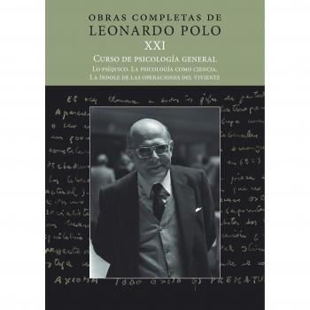(L.P. XXI) CURSO DE PSICOLOGÍA GENERAL (Obras Completas de Leonardo Polo)
