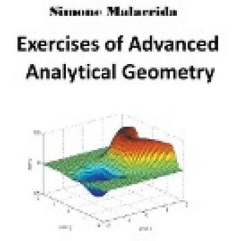 Malacrida, Simone: Exercises of Advanced Analytical Geometry