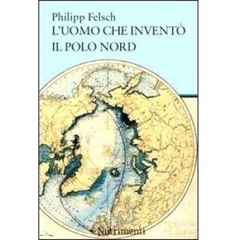 L' uomo che inventò il Polo Nord