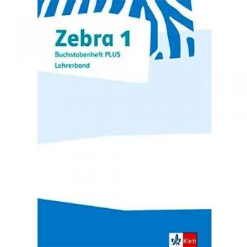 Zebra 1. Lehrerband zum Buchstabenheft PLUS Klasse 1
