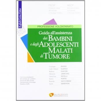 Guida all'assistenza dei bambini e degli adolescenti malati di tumore