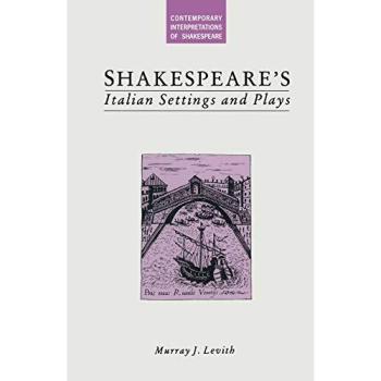 Loparo, Kenneth A.: Shakespeare¿s Italian Settings and Plays