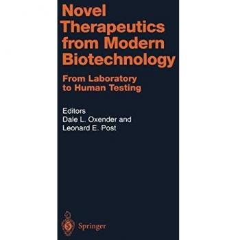 Novel Therapeutics from Modern Biotechnology: From Laboratory to Human Testing