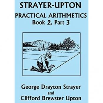 Strayer-Upton Practical Arithmetics BOOK 2, Part 3 (Yesterday's Classics)