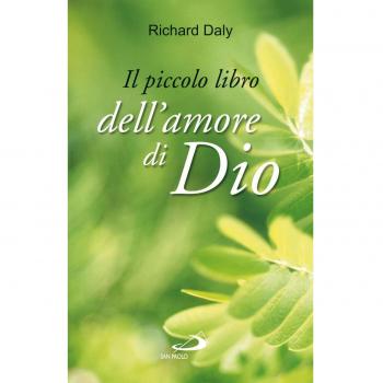 Il piccolo libro dell'amore di Dio. Pensieri e parole di gioia e speranza ...