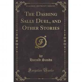 The Dashing Sally Duel, and Other Stories
