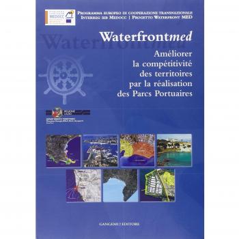 Incrementare la competitività dei territori attraverso i parchi portuali. Waterfront MED. Ediz. francese