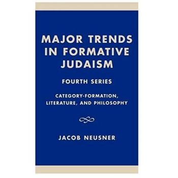 Major Trends in Formative Judaism, Fourth Series